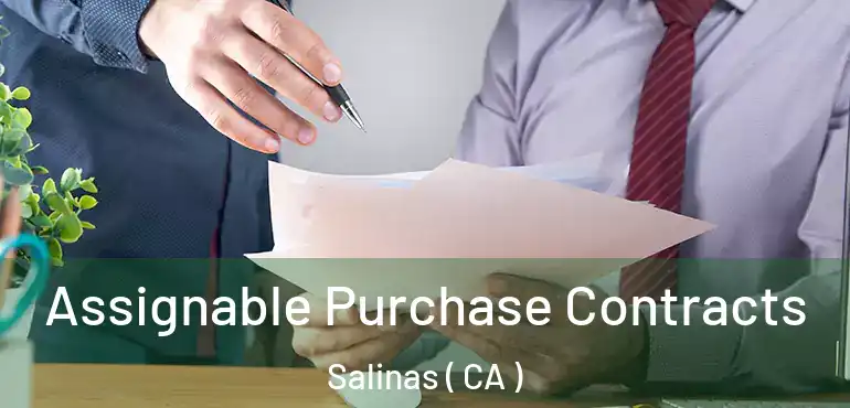  Assignable Purchase Contracts Salinas ( CA )