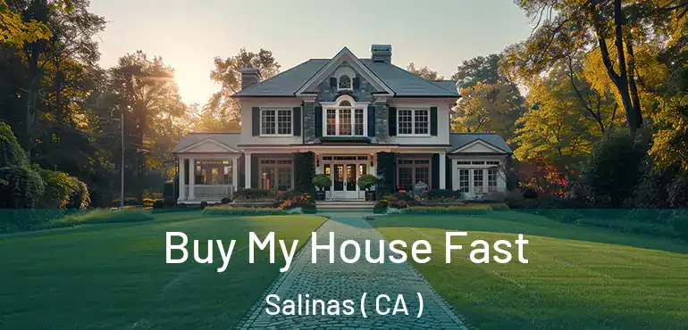  Buy My House Fast Salinas ( CA )