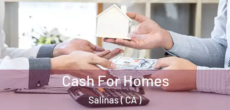  Cash For Homes Salinas ( CA )