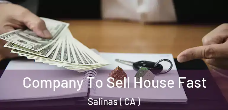  Company To Sell House Fast Salinas ( CA )