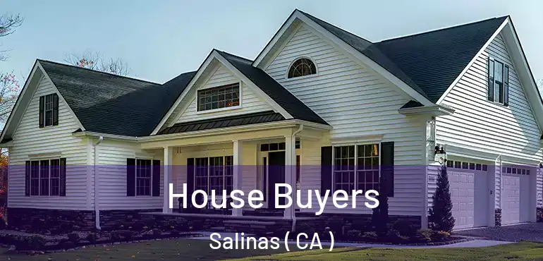  House Buyers Salinas ( CA )
