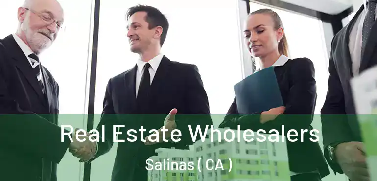  Real Estate Wholesalers Salinas ( CA )