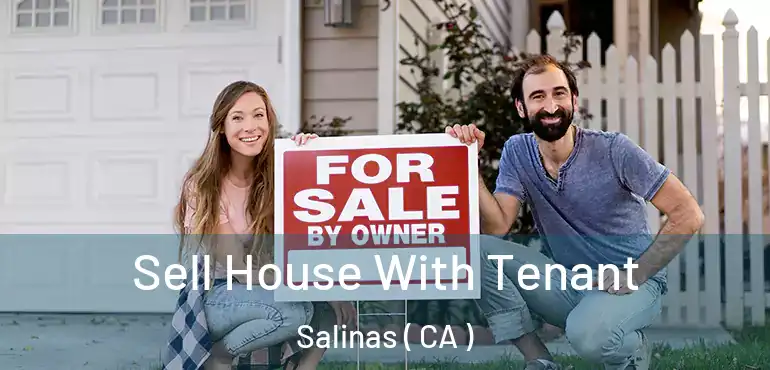  Sell House With Tenant Salinas ( CA )