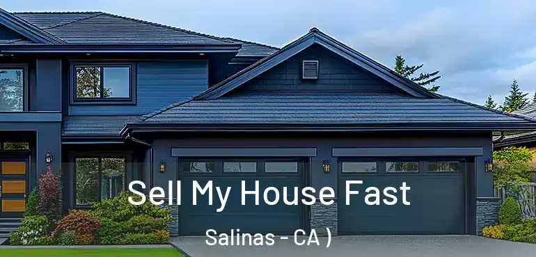  Sell My House Fast Salinas - CA )