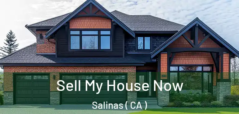  Sell My House Now Salinas ( CA )