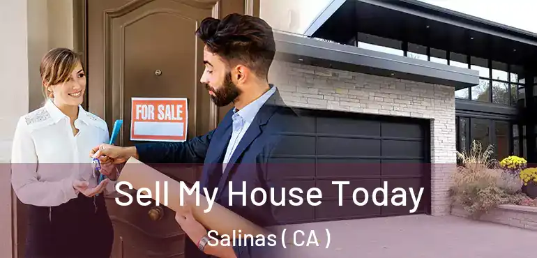  Sell My House Today Salinas ( CA )