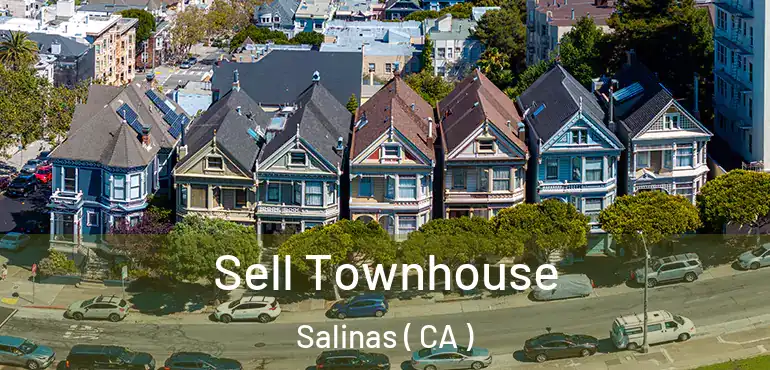  Sell Townhouse Salinas ( CA )